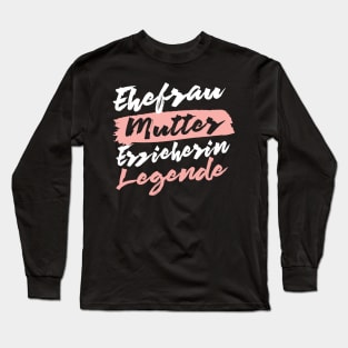 Ehefrau Mutter Erzieherin Legende Long Sleeve T-Shirt